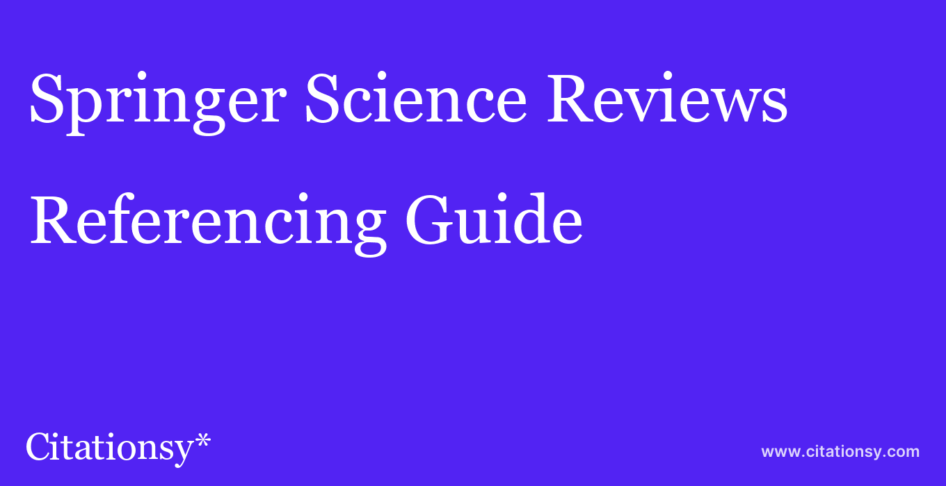 cite Springer Science Reviews  — Referencing Guide